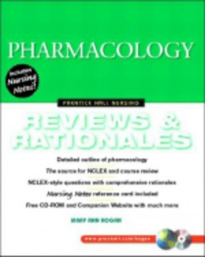 Pharmacology: Reviews & Rationales (Prentice Hall Nursing Reviews & Rationales Series)by Mary Ann Ho